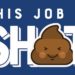 Image contains a dark blue background. In the middle of the image, there is white text that says "This Job Is" in small letters. Below this, there is large white text that says "Sh*t" with the * being replaced by a poop emoji. In the top right-hand corner of the image, there is a red circle with black writing in the middle that says "$0".